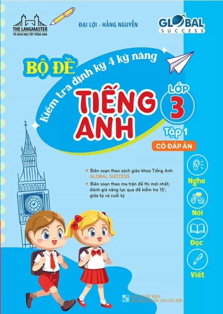 BỘ ĐỀ KIỂM TRA ĐỊNH KỲ 4 KỸ NĂNG TIẾNG ANH LỚP 3 - TẬP 1 (Có đáp án - Theo SGK Tiếng Anh Global Success)
